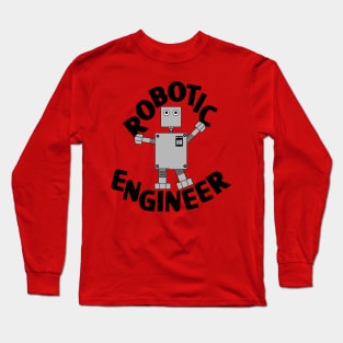 Robotic Engineer Text Long Sleeve T-Shirt